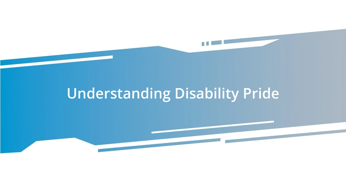 Understanding Disability Pride