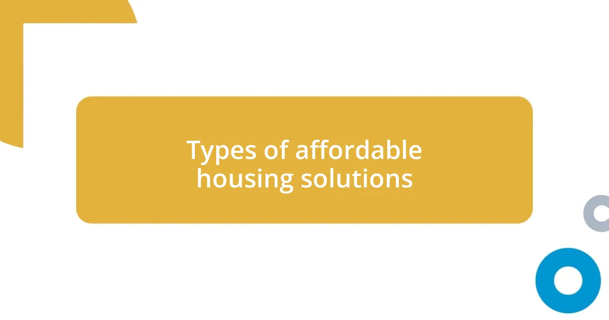 Types of affordable housing solutions