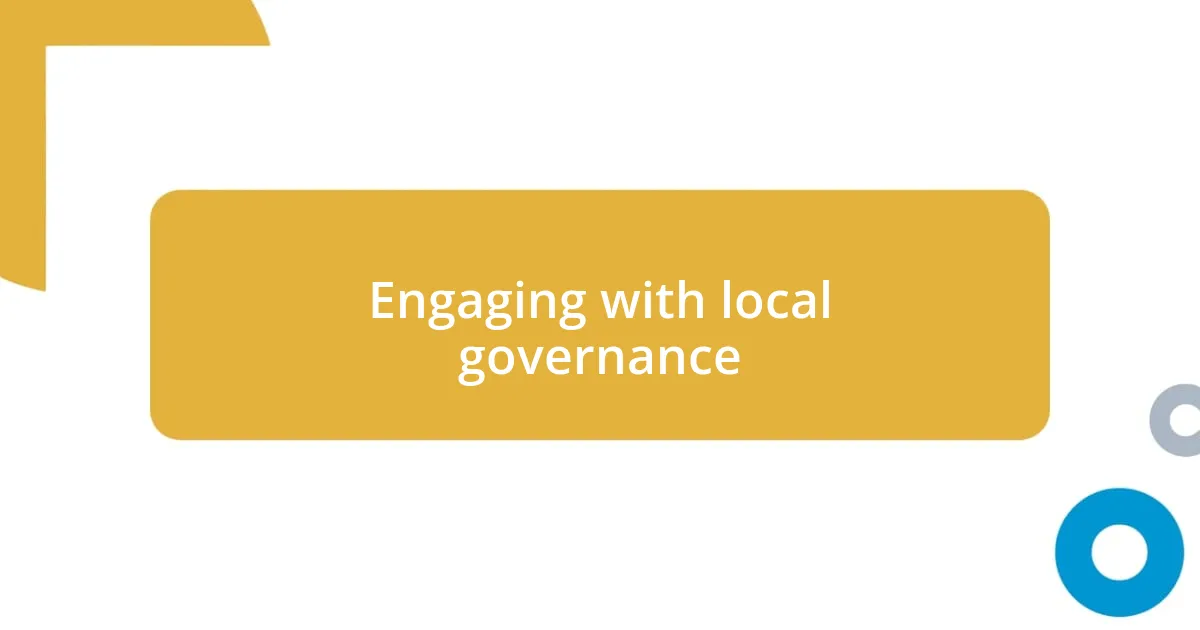 Engaging with local governance