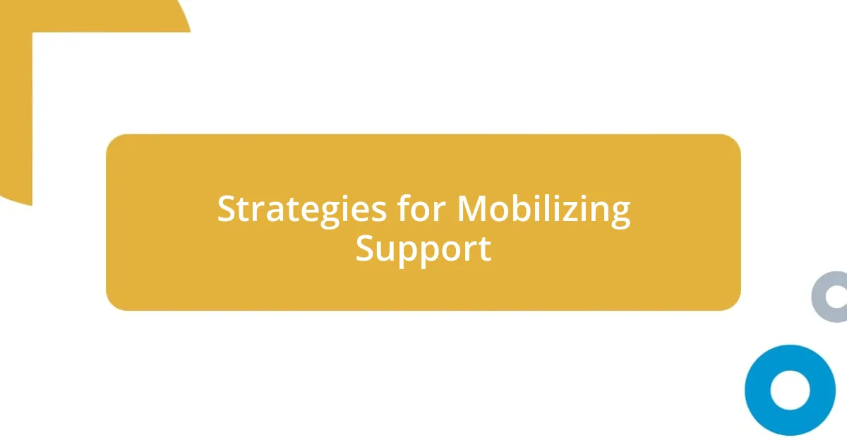 Strategies for Mobilizing Support