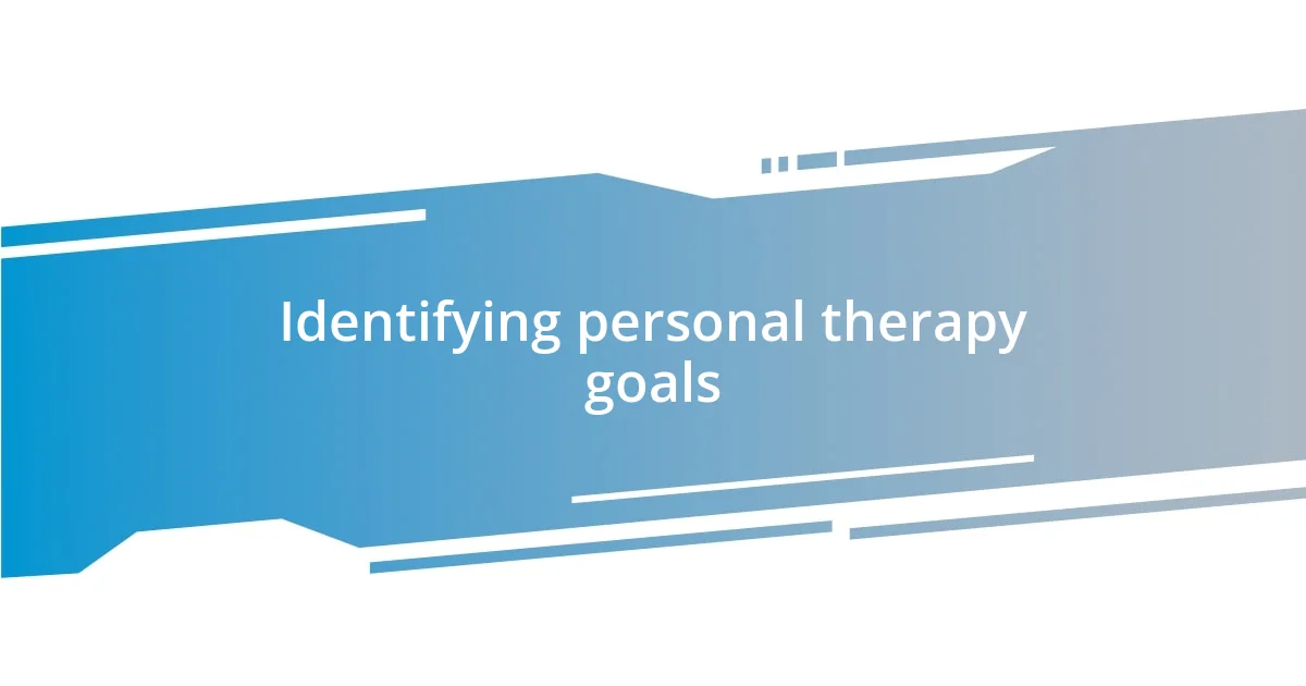 Identifying personal therapy goals